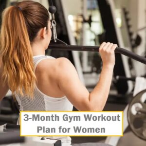 3-Month Gym Workout Plan for Women